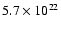 $5.7 \times 10^{22}$