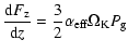 $\displaystyle {{\rm d}F_{\rm z} \over {\rm d}z } = {3 \over 2} \alpha_{\rm eff}
\Omega_{\rm K} P_{\rm g}$