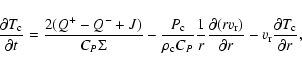 \begin{displaymath}{\partial T_{\rm c} \over \partial t} = { 2 (Q^ + -Q^- + J) \...
...\partial r} - v_{\rm r} {\partial T_{\rm c} \over \partial r},
\end{displaymath}