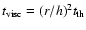 $t_{\rm visc} = (r/h)^2 t_{\rm th}$