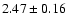 $2.47\pm 0.16$