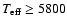 $T_{\rm eff}\geq 5800$