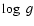 $\log ~g$