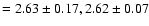 $=2.63\pm 0.17, 2.62 \pm 0.07$