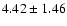 $4.42 \pm 1.46$