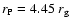 $r_{\rm P} = 4.45~r_{\rm g}$