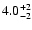 $4.0^{\rm +2}_{-2}$