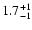 $1.7^{\rm +1}_{-1}$