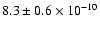 $8.3\pm0.6\times10^{-10}$