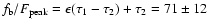 $f_{\rm
b}/F_{\rm peak} = \epsilon(\tau_1 -\tau_2) + \tau_2 = 71\pm12$