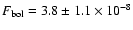 $F_{\rm
bol}=3.8\pm1.1\times10^{-8}$