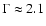 $\Gamma \approx2.1$