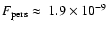 $F_{\rm
pers}\approx~1.9\times 10^{-9}$