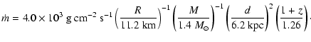$\displaystyle \dot m = 4.0\times 10^3\ {\rm g\ cm^{-2}\ s^{-1}}
\left({R\over 1...
...ht)^{-1}\left({d\over 6.2\ {\rm kpc}}\right)^2\left({1+z\over 1.26}\right)\cdot$