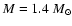 $M=1.4~ M_\odot$