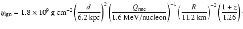 $\displaystyle y_{\rm ign} = 1.8\times 10^9\ {\rm g\ cm^{-2}} \left({d\over 6.2\...
...-1}\left(\frac{R}{11.2\ {\rm km}}\right)^{-2}\left(\frac{1+z}{1.26}\right)\cdot$