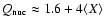 $Q_{\rm nuc}\approx 1.6+4\langle
X\rangle$