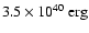$3.5\times 10^{40}\ {\rm erg}$