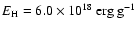 $E_{\rm H}=6.0\times 10^{18}\ {\rm erg\ g^{-1}}$