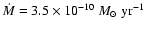 $\dot M=3.5\times
10^{-10}\ M_\odot\ {\rm yr^{-1}}$