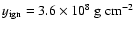$y_{\rm ign}=3.6\times 10^8\ {\rm
g\ cm^{-2}}$