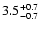$3.5^{\rm +0.7}_{-0.7}$