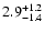 $2.9^{\rm +1.2}_{-1.4}$