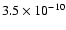 $3.5 \times 10^{-10}$