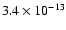 $3.4 \times 10^{-13}$