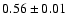 $0.56 \pm 0.01$