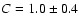 $C=1.0 \pm 0.4$