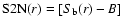 ${\rm S2N}(r) = \left[ S_{\rm b}(r) - B \right]$