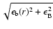 $\sqrt{\epsilon_{\rm b}(r)^2 +\epsilon_{\rm B}^2}$