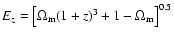 $E_z = \left[\Omega_{\rm m} (1+z)^3 +1 -\Omega_{\rm m} \right]^{0.5}$
