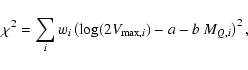 \begin{displaymath}{\chi}^2= \displaystyle\sum_{i} w_i \left(\log(2V_{{\rm max},i})-a-b \ M_{Q,i} \right)^2 ,
\end{displaymath}