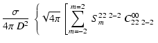 $\displaystyle \frac{\sigma}{4\pi~D^2}~\left\{ \sqrt{4\pi}~\left[
\sum_{m=-2}^{m=2}~S_{m}^{22~2-2}~ C^{00}_{22~2-2}
\right. \right.$