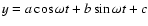 $y=a\cos\omega t+b\sin\omega t+c$