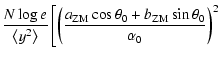 $\displaystyle \frac{N\log e}{\left\langle y^{2}\right\rangle }\left[\left(\frac...
...rm ZM}}\cos\theta_{0}+b_{{\rm ZM}}\sin\theta_{0}}{\alpha_{0}}\right)^{2}\right.$