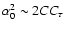 $\alpha_{0}^{2}\sim2CC_{\tau}$