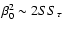 $\beta_{0}^{2}\sim2SS_{\tau}$