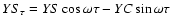 $YS_{\tau}=YS\cos\omega\tau-YC\sin\omega\tau$