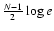 $\frac{N-1}{2}\log e$