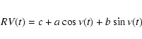 \begin{eqnarray*}RV(t)=c+a\cos\nu(t)+b\sin\nu(t)
\end{eqnarray*}