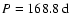 $P=168.8~{\rm d}$