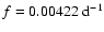 $f=0.00422~{\rm d}^{-1}$