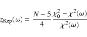 \begin{displaymath}%
z_{{\rm Kep}}(\omega) =\frac{N-5}{4}\frac{\chi_{0}^{2}-\chi^{2}(\omega)}{\chi^{2}(\omega)}
\end{displaymath}