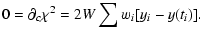 $\displaystyle 0=\partial_{c}\chi^{2} = 2W\sum w_{i}[y_{i}-y(t_{i})].$