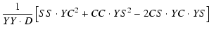 $\displaystyle \frac{1}{YY\cdot D}\left[SS\cdot YC^{2}+CC\cdot YS^{2}-2CS\cdot YC\cdot YS\right]$