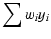 $\displaystyle \sum w_{i}y_{i}$