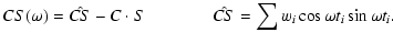 $\displaystyle CS(\omega) = \hat{CS} - C\cdot S \qquad\qquad \hat{CS} = \sum w_{i}\cos\omega t_{i}\sin\omega t_{i}.$
